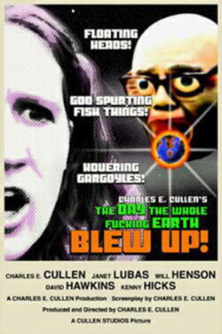 The Day the Whole Fucking Earth Blew Up! (2004) The Day the Whole Fucking Earth Blew Up! (2004)