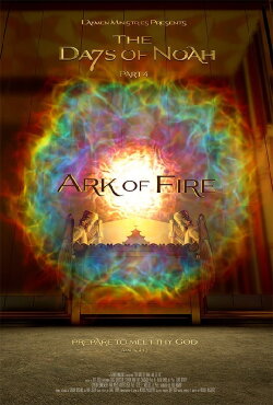 The Days of Noah Part 4: Ark of Fire (2019) The Days of Noah Part 4: Ark of Fire (2019)