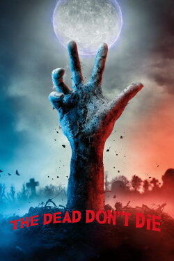 The Dead Don't Die (2019) The Dead Don't Die (2019)