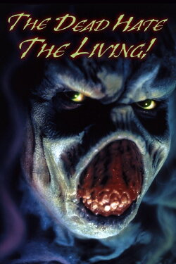 The Dead Hate the Living! (2000) The Dead Hate the Living! (2000)