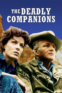 The Deadly Companions (1961) The Deadly Companions (1961)