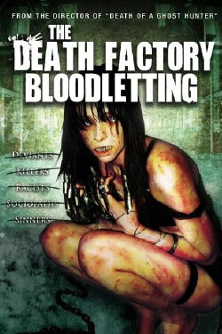 The Death Factory: Bloodletting (2008) The Death Factory: Bloodletting (2008)