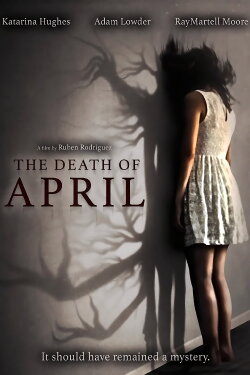 The Death of April (2022) The Death of April (2022)
