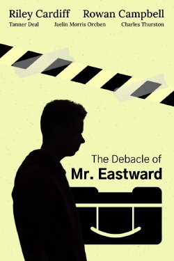 The Debacle of Mr. Eastward (2023) The Debacle of Mr. Eastward (2023)