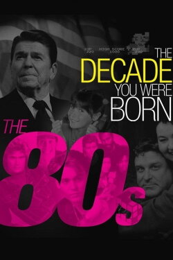 The Decade You Were Born: The 80s (2011)