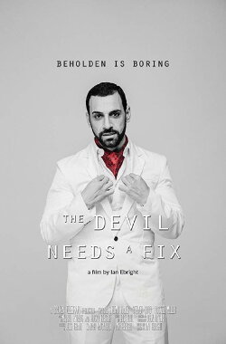 The Devil Needs a Fix (2017) The Devil Needs a Fix (2017)