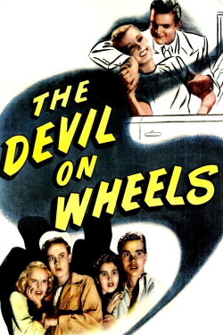 The Devil On Wheels (1947) The Devil On Wheels (1947)