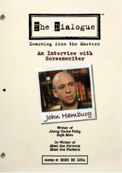The Dialogue: An Interview with Screenwriter John Hamburg (2006) The Dialogue: An Interview with Screenwriter John Hamburg (2006)