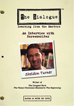 The Dialogue: An Interview with Screenwriter Sheldon Turner (2006) The Dialogue: An Interview with Screenwriter Sheldon Turner (2006)