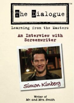 The Dialogue: An Interview with Screenwriter Simon Kinberg (2007) The Dialogue: An Interview with Screenwriter Simon Kinberg (2007)