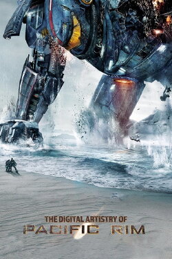 The Digital Artistry of Pacific Rim (2013) The Digital Artistry of Pacific Rim (2013)