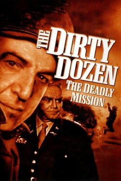 The Dirty Dozen: The Deadly Mission (1987) The Dirty Dozen: The Deadly Mission (1987)