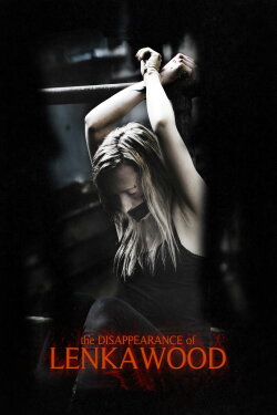 The Disappearance Of Lenka Wood (2014) The Disappearance Of Lenka Wood (2014)