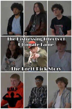 The Distressing Effects of Ultimate Fame: The Brett Pick Story (2023) The Distressing Effects of Ultimate Fame: The Brett Pick Story (2023)