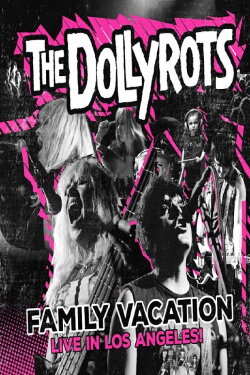 The Dollyrots | Family Vacation: Live in Los Angeles (2016) The Dollyrots | Family Vacation: Live in Los Angeles (2016)