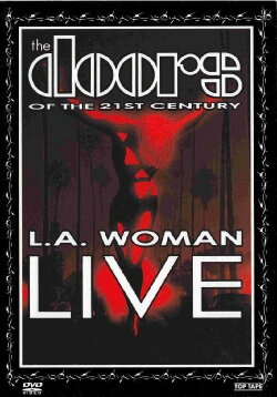 The Doors of the 21st Century - L.A. Woman Live (2003)