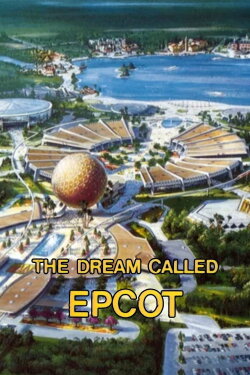 The Dream Called EPCOT (1981)