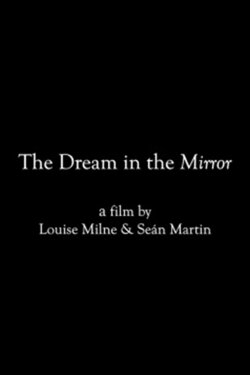 The Dream in the Mirror (2021) The Dream in the Mirror (2021)