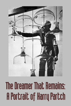 The Dreamer That Remains: A Portrait of Harry Partch (1972) The Dreamer That Remains: A Portrait of Harry Partch (1972)