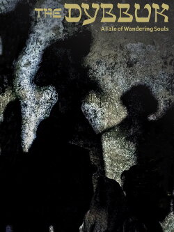 The Dybbuk: A Tale of Wandering Souls (2015) The Dybbuk: A Tale of Wandering Souls (2015)