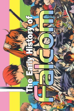 The Early History of Falcom (2020) The Early History of Falcom (2020)