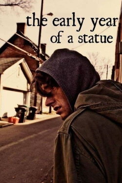 The Early Year of a Statue (2015) The Early Year of a Statue (2015)