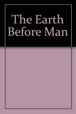 The Earth Before Man (1956) The Earth Before Man (1956)