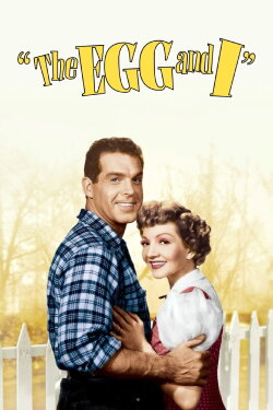 The Egg and I (1947) The Egg and I (1947)