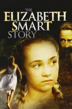 The Elizabeth Smart Story (2003) The Elizabeth Smart Story (2003)