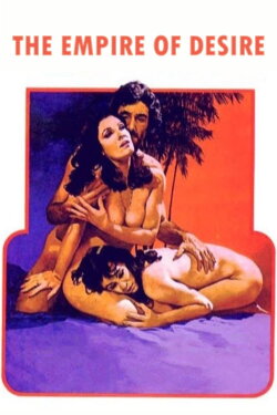 The Empire of Desire (1981) The Empire of Desire (1981)