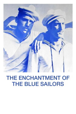 The Enchantment of the Blue Sailors (1975) The Enchantment of the Blue Sailors (1975)
