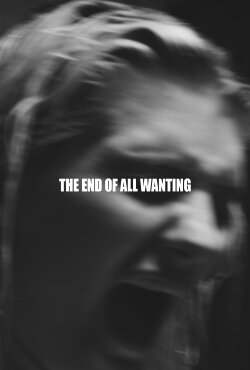 The End of All Wanting (2024) The End of All Wanting (2024)