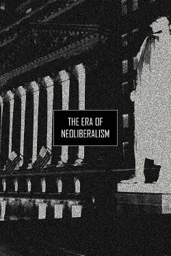 The Era of Neoliberalism (2019) The Era of Neoliberalism (2019)