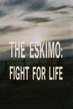 The Eskimo: Fight for Life (1970)