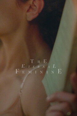 The Eternal Feminine (2017) The Eternal Feminine (2017)