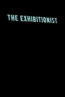 The Exhibitionist (2011) The Exhibitionist (2011)