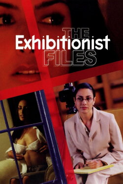 The Exhibitionist Files (2002) The Exhibitionist Files (2002)