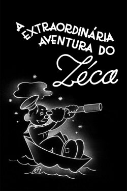 The Extraordinary Adventure of Zéca (1938) The Extraordinary Adventure of Zéca (1938)