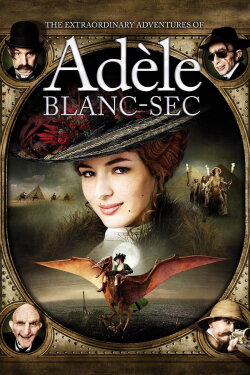 The Extraordinary Adventures of Adèle Blanc-Sec (2010) The Extraordinary Adventures of Adèle Blanc-Sec (2010)
