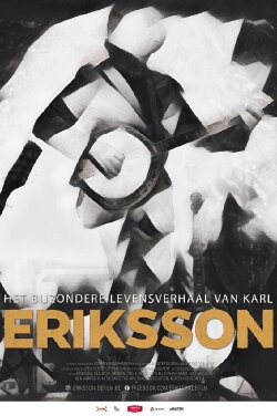 The Extraordinary Life Story of Karl Eriksson (2023) The Extraordinary Life Story of Karl Eriksson (2023)