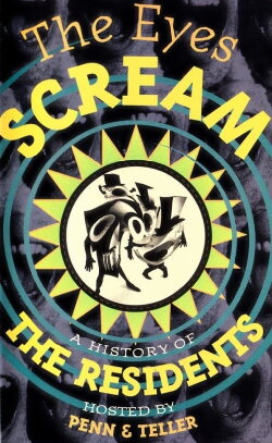 The Eyes Scream: A History of the Residents (1991) The Eyes Scream: A History of the Residents (1991)