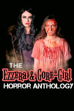 The Ezzera & Gore-Girl Horror Anthology (2023) The Ezzera & Gore-Girl Horror Anthology (2023)