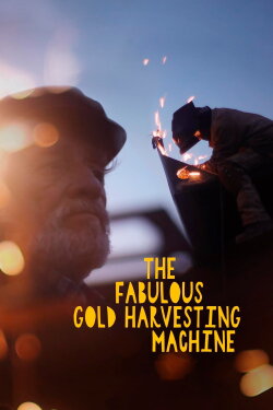 The Fabulous Gold Harvesting Machine (2024) The Fabulous Gold Harvesting Machine (2024)