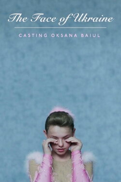 The Face of Ukraine: Casting Oksana Baiul (2015) The Face of Ukraine: Casting Oksana Baiul (2015)