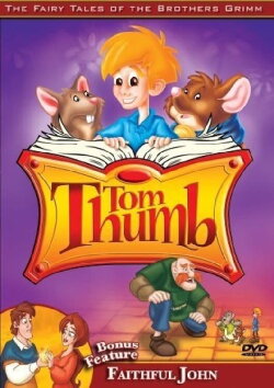 The Fairy Tales of the Brothers Grimm: Tom Thumb / Faithful John (2006)