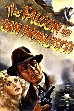 The Falcon in San Francisco (1945) The Falcon in San Francisco (1945)