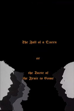The Fall Of A Queen, Or The Taste Of Fruit To Come (1991) The Fall Of A Queen, Or The Taste Of Fruit To Come (1991)