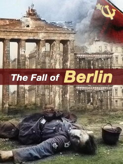 The Fall of Berlin (2014) The Fall of Berlin (2014)