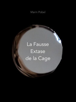 The False Ecstasy of the Cage (2020) The False Ecstasy of the Cage (2020)