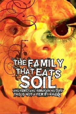 The Family That Eats Soil (2005) The Family That Eats Soil (2005)